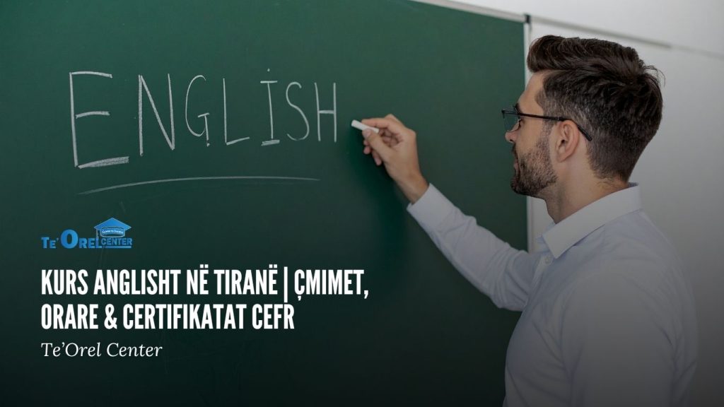 kurs anglisht tirane, kurs anglisht ne tirane, kurse anglisht cmimet, anglisht per te rritur, anglisht per fillestare, kurs anglisht online, certifikate CEFR, mesim anglisht tirane, qender gjuhe tirane, kurse gjuhe te huaja, anglisht A1, anglisht A2, anglisht B1, anglisht B2, anglisht C1, kurse anglisht teorel, teorel center, kurse anglisht shqiperi